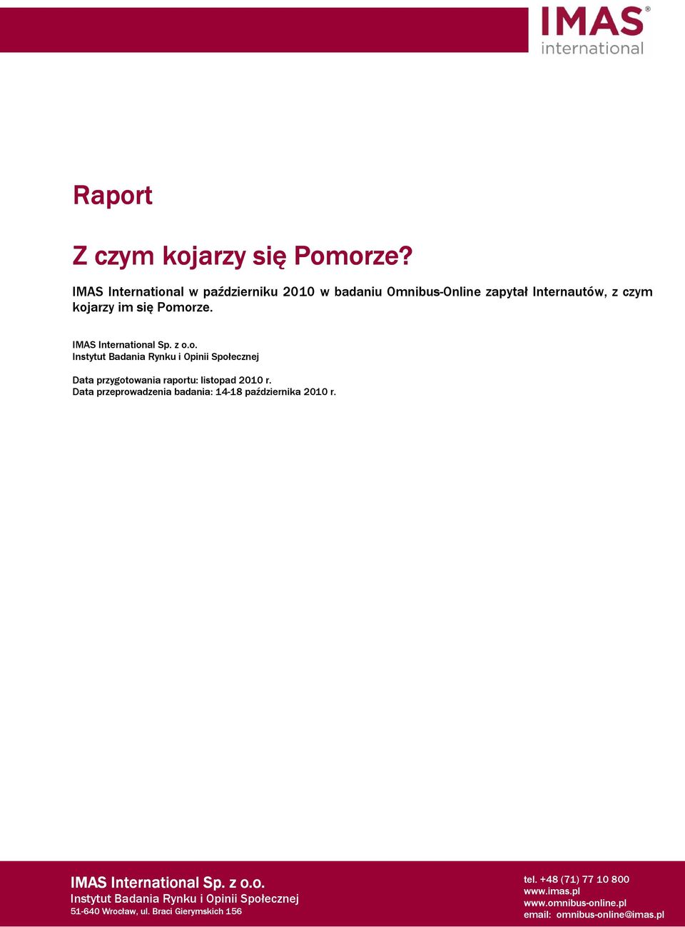 Omnibus-Online zapytał Internautów, z czym kojarzy im się