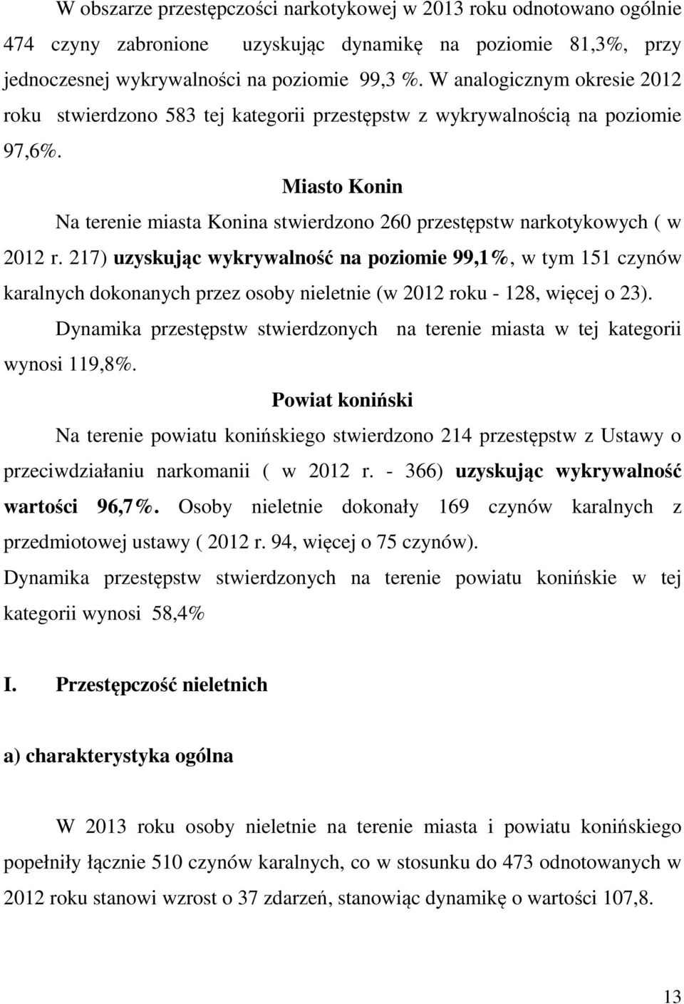 Miasto Konin Na terenie miasta Konina stwierdzono 260 przestępstw narkotykowych ( w 2012 r.