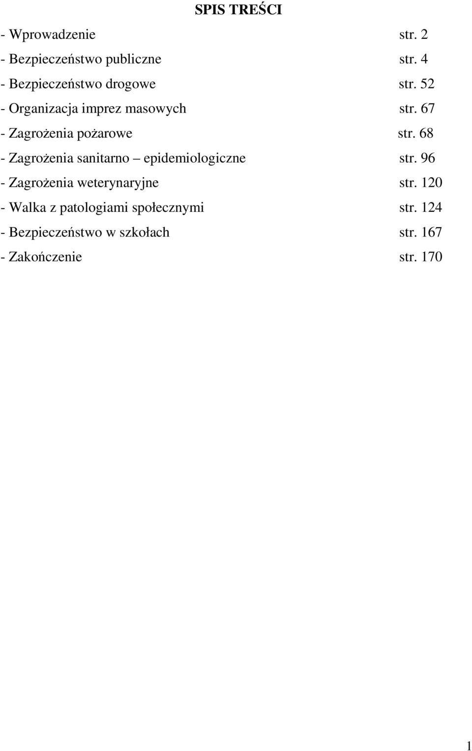 67 - Zagrożenia pożarowe str. 68 - Zagrożenia sanitarno epidemiologiczne str.