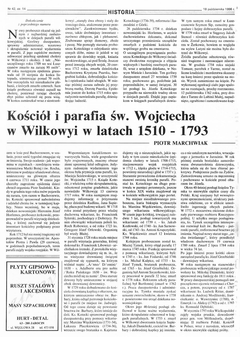 Zarekwirowano bydło, N OWy proboszcz okazał się jednym z najbardziej zas łużo owce, także drobniejszy inwentarz - nych w dziejach parafii zarówno chłopom, jak i plebanowi. wiłkowyjskiej.