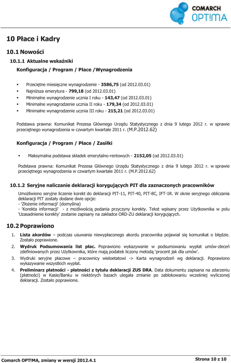 03.01) Podstawa prawna: Komunikat Prezesa Głównego Urzędu Statystycznego z dnia 9 lutego 2012 