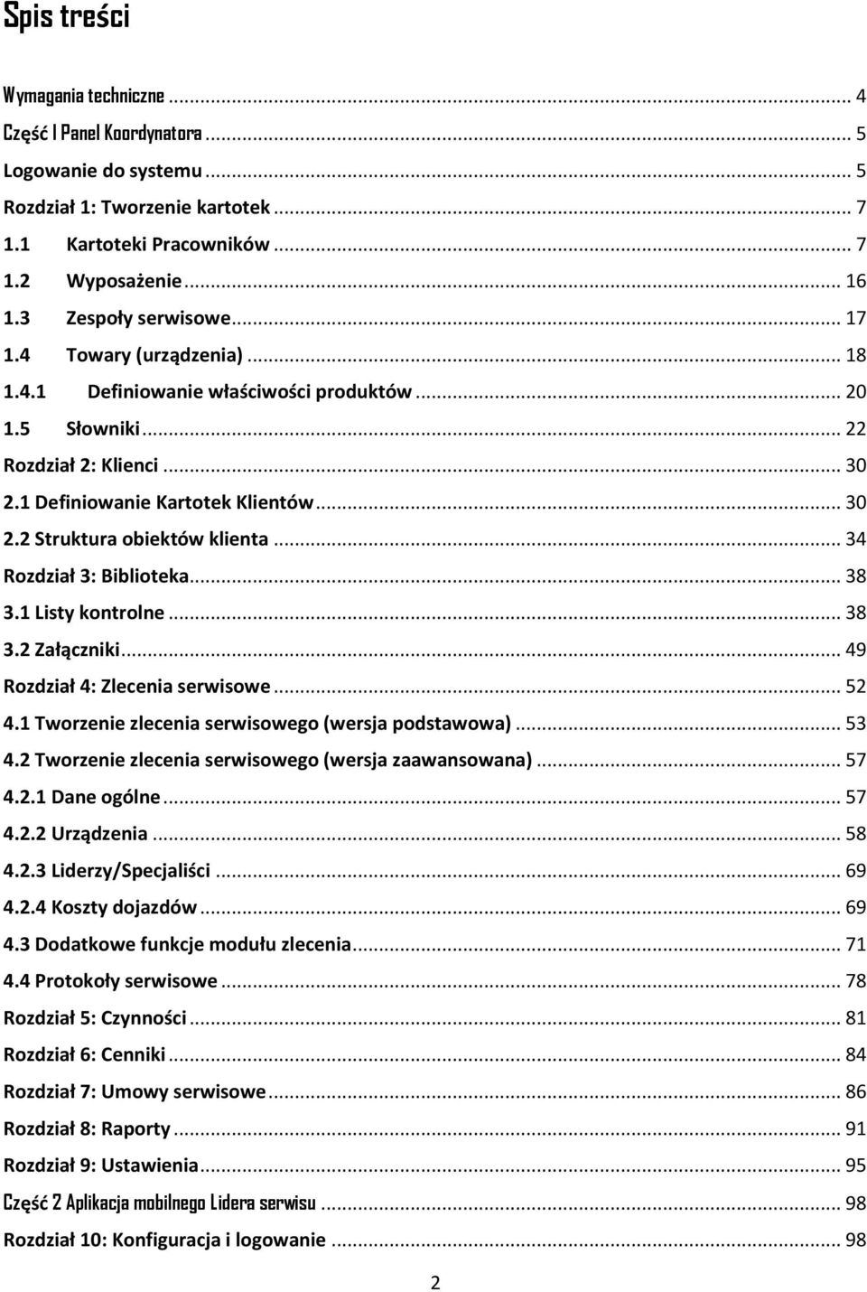 .. 34 Rozdział 3: Biblioteka... 38 3.1 Listy kontrolne... 38 3.2 Załączniki... 49 Rozdział 4: Zlecenia serwisowe... 52 4.1 Tworzenie zlecenia serwisowego (wersja podstawowa)... 53 4.