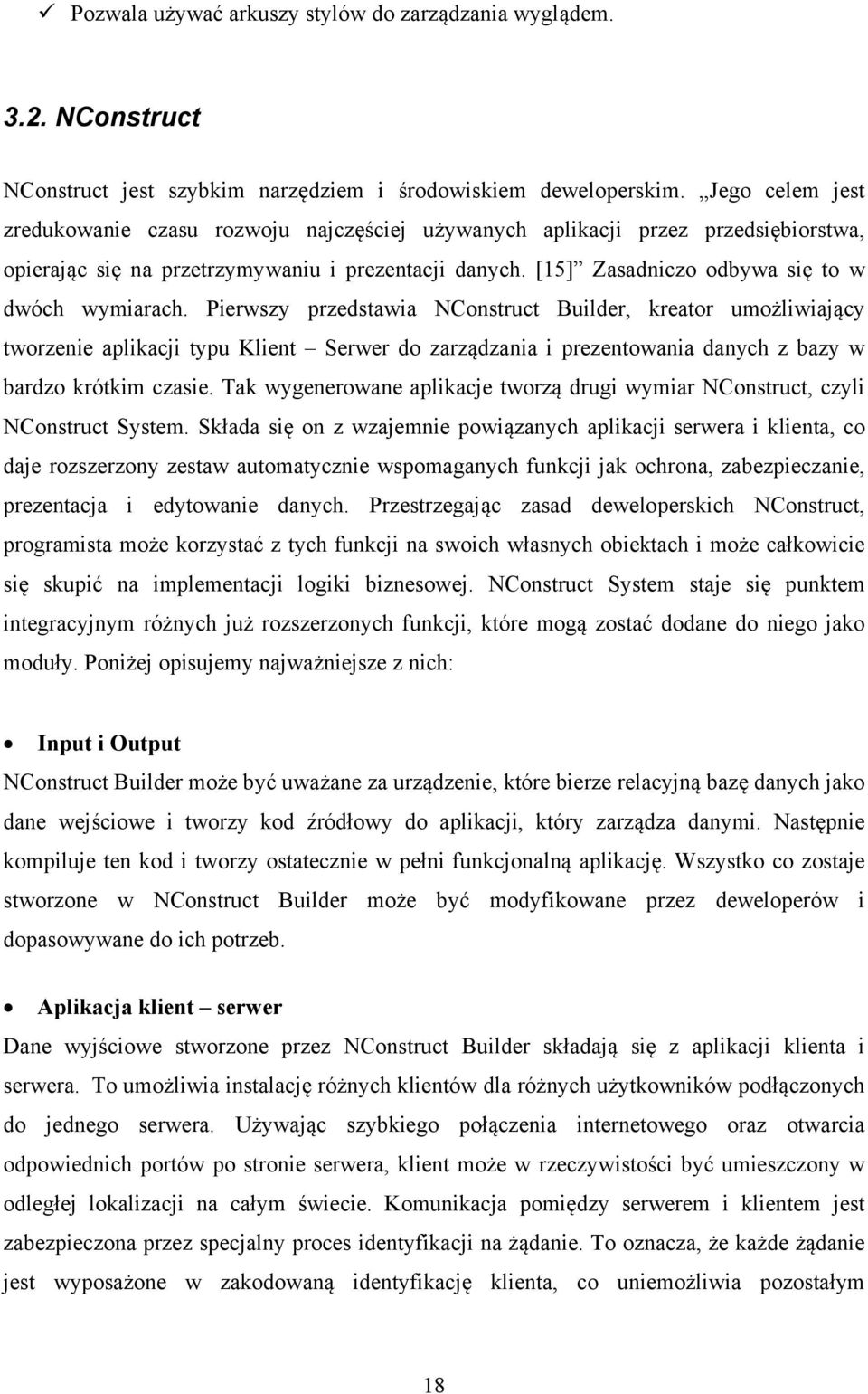 [15] Zasadniczo odbywa się to w dwóch wymiarach.