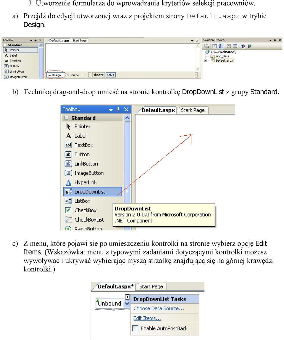 b) Techniką drag-and-drop umieść na stronie kontrolkę DropDownList z grupy Standard.