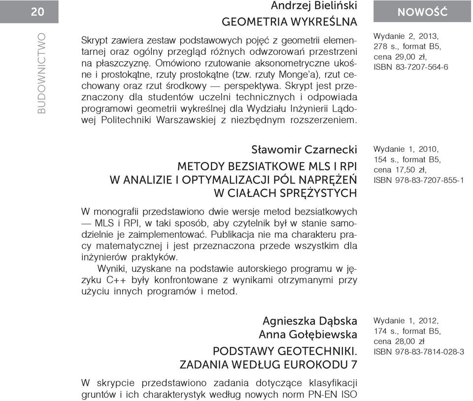 Skrypt jest prze - zna czo ny dla stu den tów uczel ni tech nicz nych i od po wia da pro gra mo wi ge o me trii wy kre œl nej dla Wy dzia ³u In y nie rii L¹ do - wej Po li tech ni ki War szaw skiej z