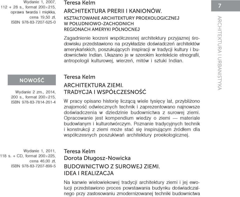 KSZTAŁTOWANIE ARCHITEKTURY PROEKOLOGICZNEJ W POŁUD NIOWO-ZACHODNICH REGIONACH AMERYKI PÓŁNOCNEJ Za ga d nie nie ko rze ni wspó³ cze snej ar chi tek tu ry przy ja znej œro - do wi sku przed sta wio no