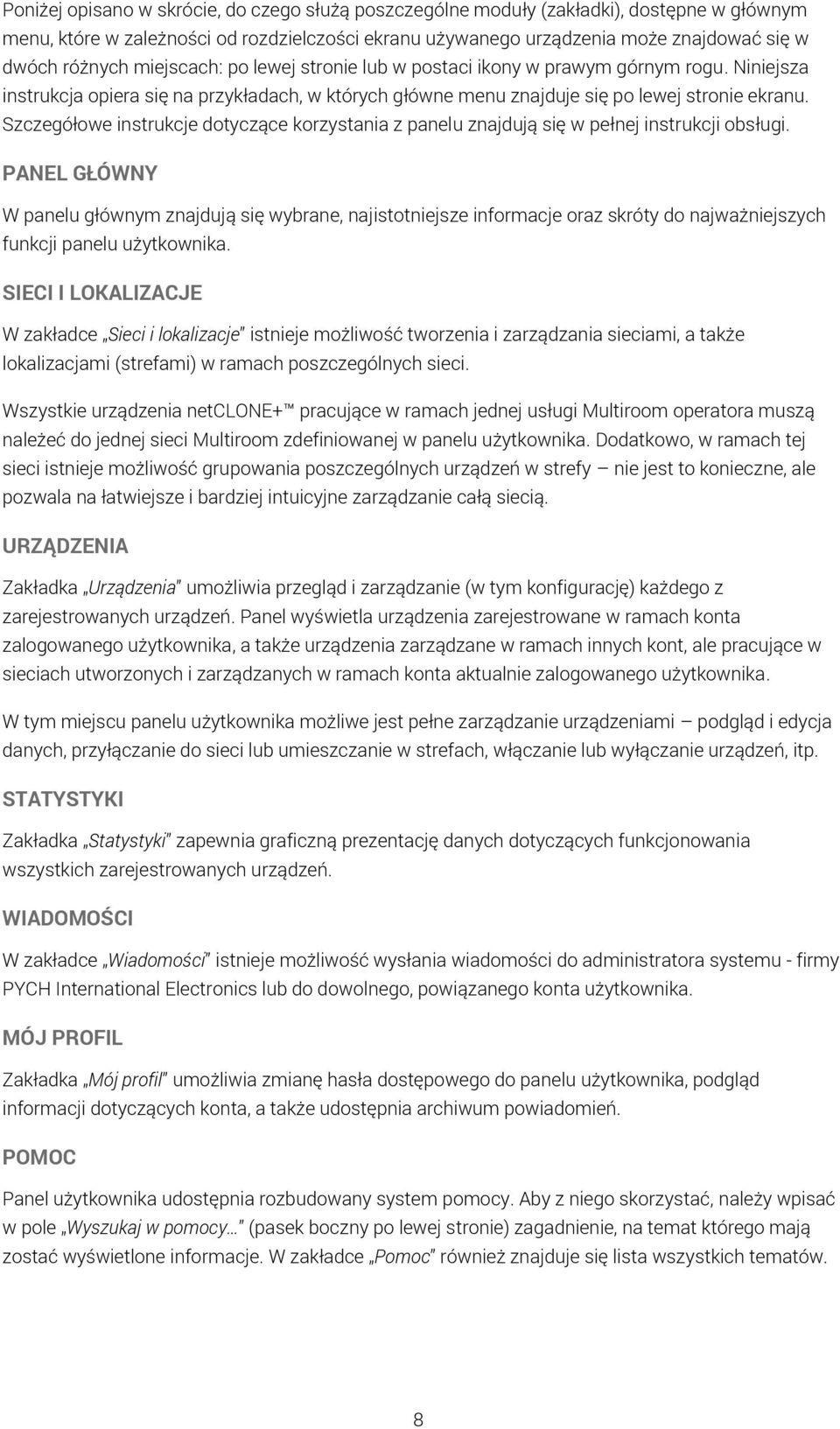 Szczegółowe instrukcje dotyczące korzystania z panelu znajdują się w pełnej instrukcji obsługi.