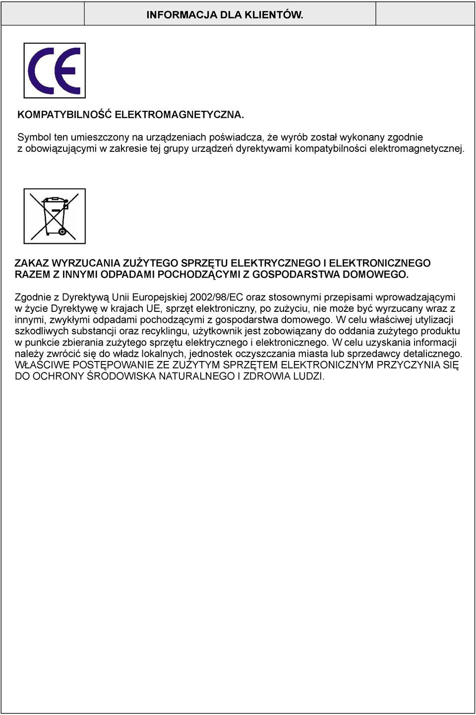 ZAKAZ WYRZUCANIA ZUŻYTEGO SPRZĘTU ELEKTRYCZNEGO I ELEKTRONICZNEGO RAZEM Z INNYMI ODPADAMI POCHODZĄCYMI Z GOSPODARSTWA DOMOWEGO.