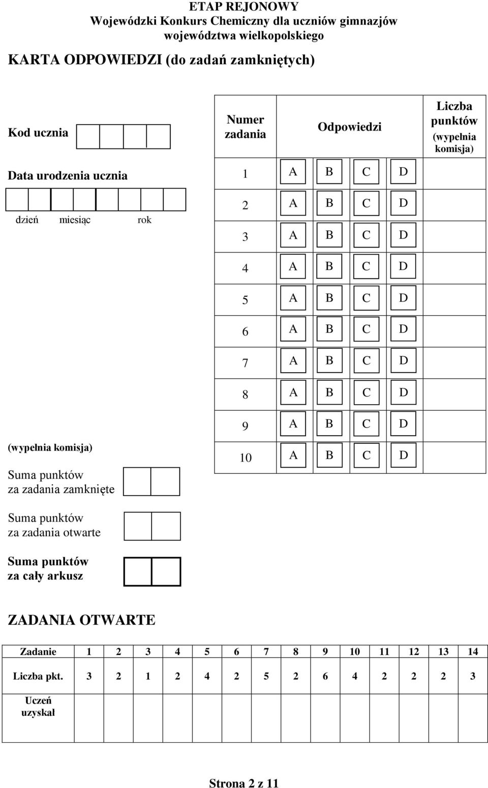 zadania zamknięte 10 Suma punktów za zadania otwarte Suma punktów za cały arkusz ZADANIA OTWARTE