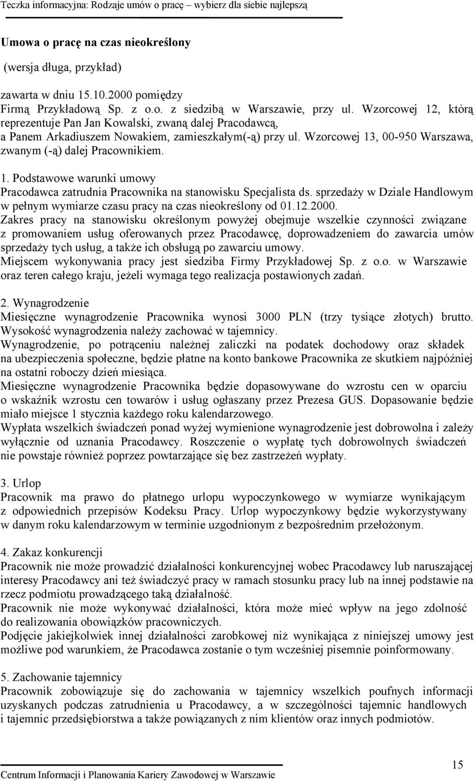 sprzedaży w Dziale Handlowym w pełnym wymiarze czasu pracy na czas nieokreślony od 01.12.2000.