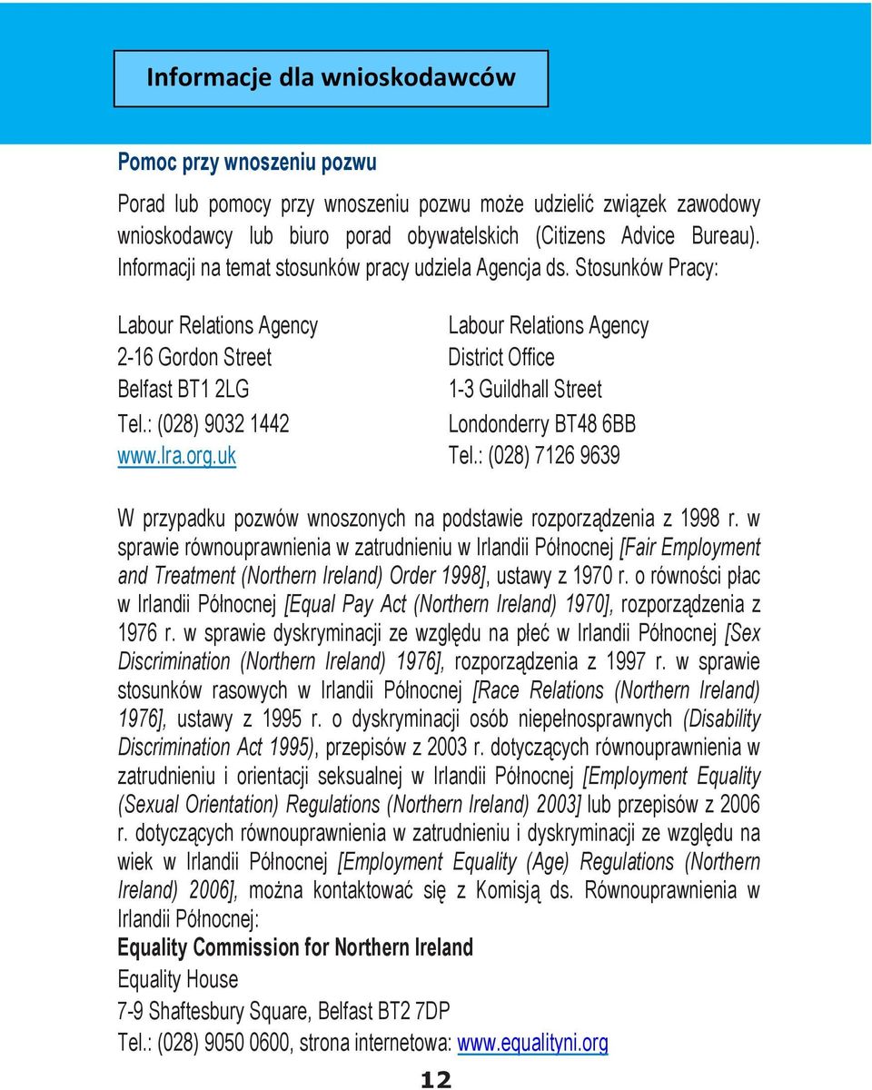 Stosunków Pracy: Labour Relations Agency Labour Relations Agency 2-16 Gordon Street District Office Belfast BT1 2LG 1-3 Guildhall Street Tel.: (028) 9032 1442 Londonderry BT48 6BB www.lra.org.uk Tel.