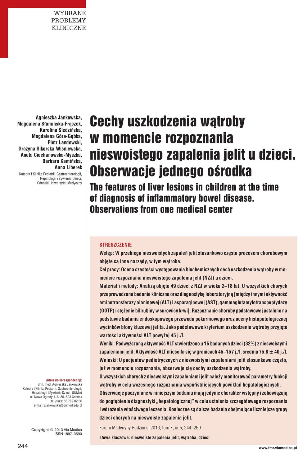 Obserwacje jednego ośrodka The features of liver lesions in children at the time of diagnosis of inflammatory bowel disease. Observations from one medi
