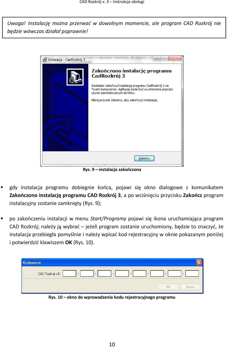 program instalacyjny zostanie zamknięty (Rys.