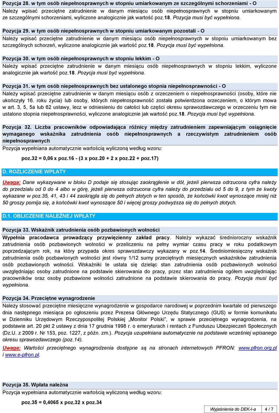 szczególnymi schorzeniami, wyliczone analogicznie jak wartość poz.18. Pozycja musi być wypełniona. Pozycja 29.