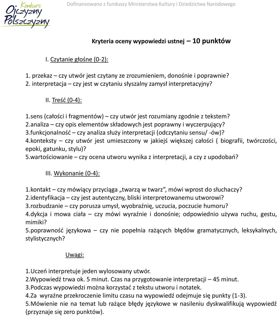 analiza czy opis elementów składowych jest poprawny i wyczerpujący? 3.funkcjonalność czy analiza służy interpretacji (odczytaniu sensu/ -ów)? 4.