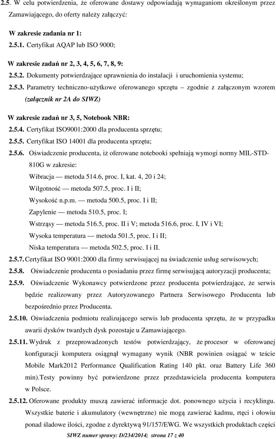 4, 5, 6, 7, 8, 9: 2.5.2. Dokumenty potwierdzające uprawnienia do instalacji i uruchomienia systemu; 2.5.3.