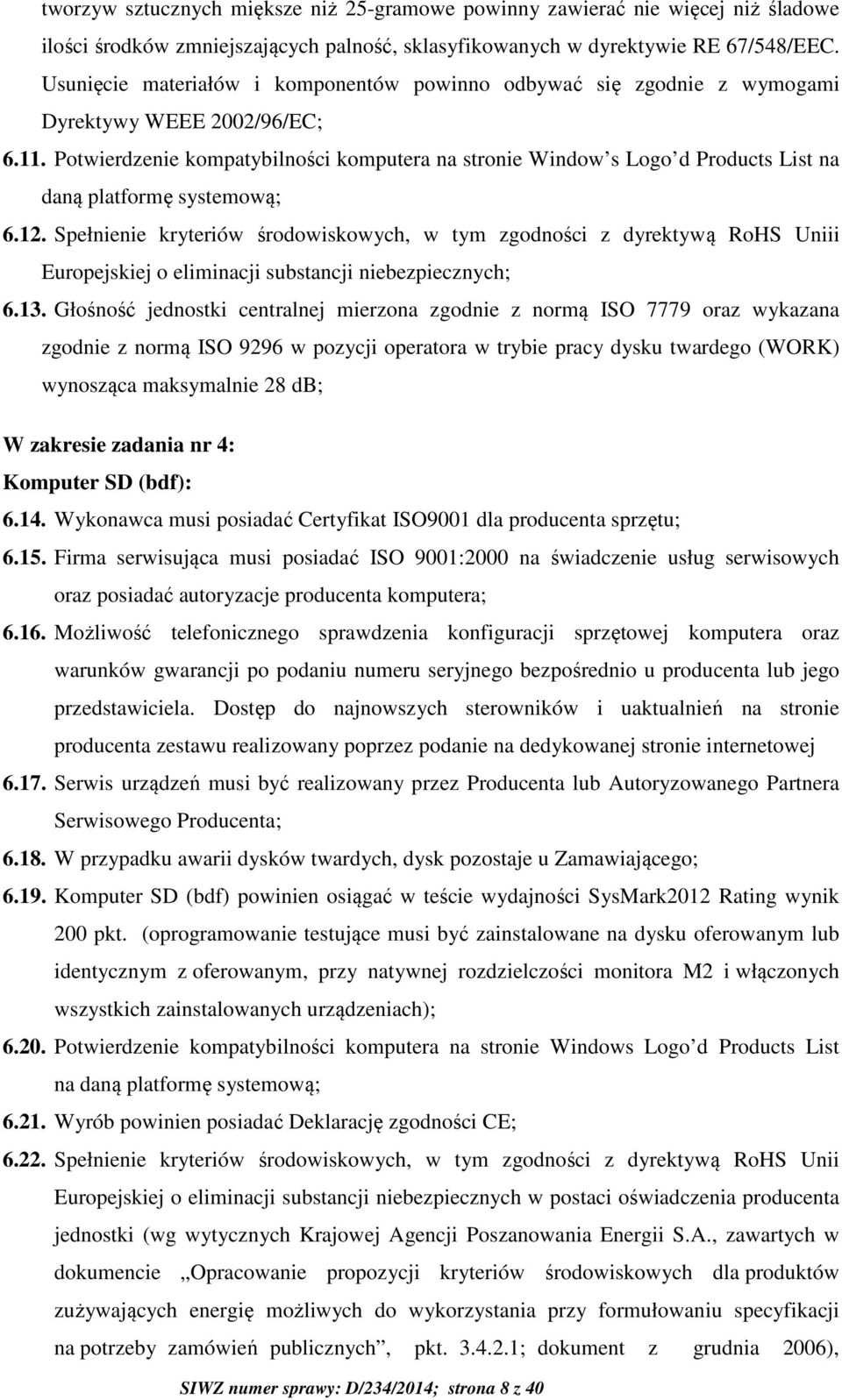 Potwierdzenie kompatybilności komputera na stronie Window s Logo d Products List na daną platformę systemową; 6.12.