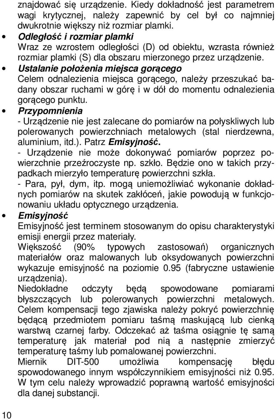 Ustalanie położenia miejsca gorącego Celem odnalezienia miejsca gorącego, należy przeszukać badany obszar ruchami w górę i w dół do momentu odnalezienia gorącego punktu.