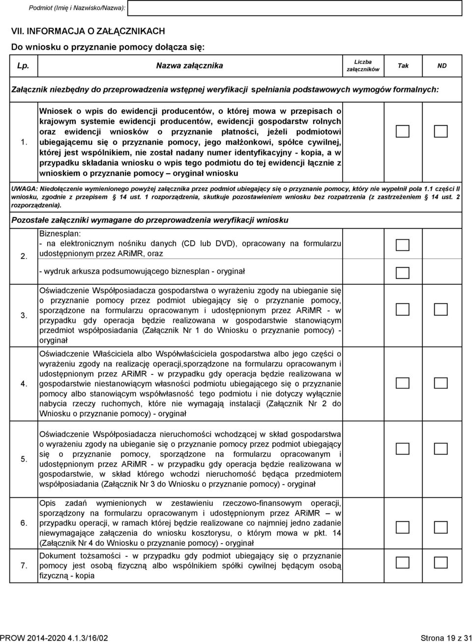 Wniosek o wpis do ewidencji producentów, o której mowa w przepisach o krajowym systemie ewidencji producentów, ewidencji gospodarstw rolnych oraz ewidencji wniosków o przyznanie płatności, jeżeli