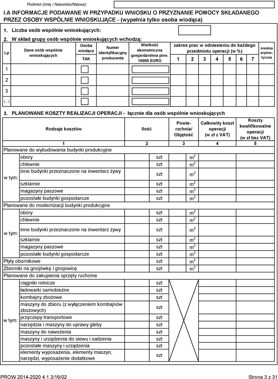 10000 EURO zakres prac w odniesieniu do każdego przedmiotu operacji (w %) 1 2 3 4 5 6 7 średnia arytmetyczna 1 2 3 ( ) 3.