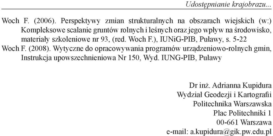 środowisko, materiały szkoleniowe nr 93, (red. Woch F.), IUNiG-PIB, Puławy, s. 5-22 Woch F. (2008).