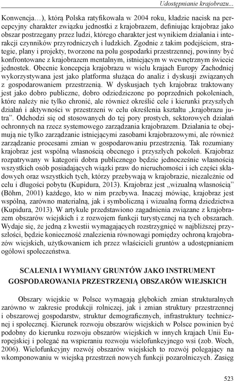 charakter jest wynikiem działania i interakcji czynników przyrodniczych i ludzkich.