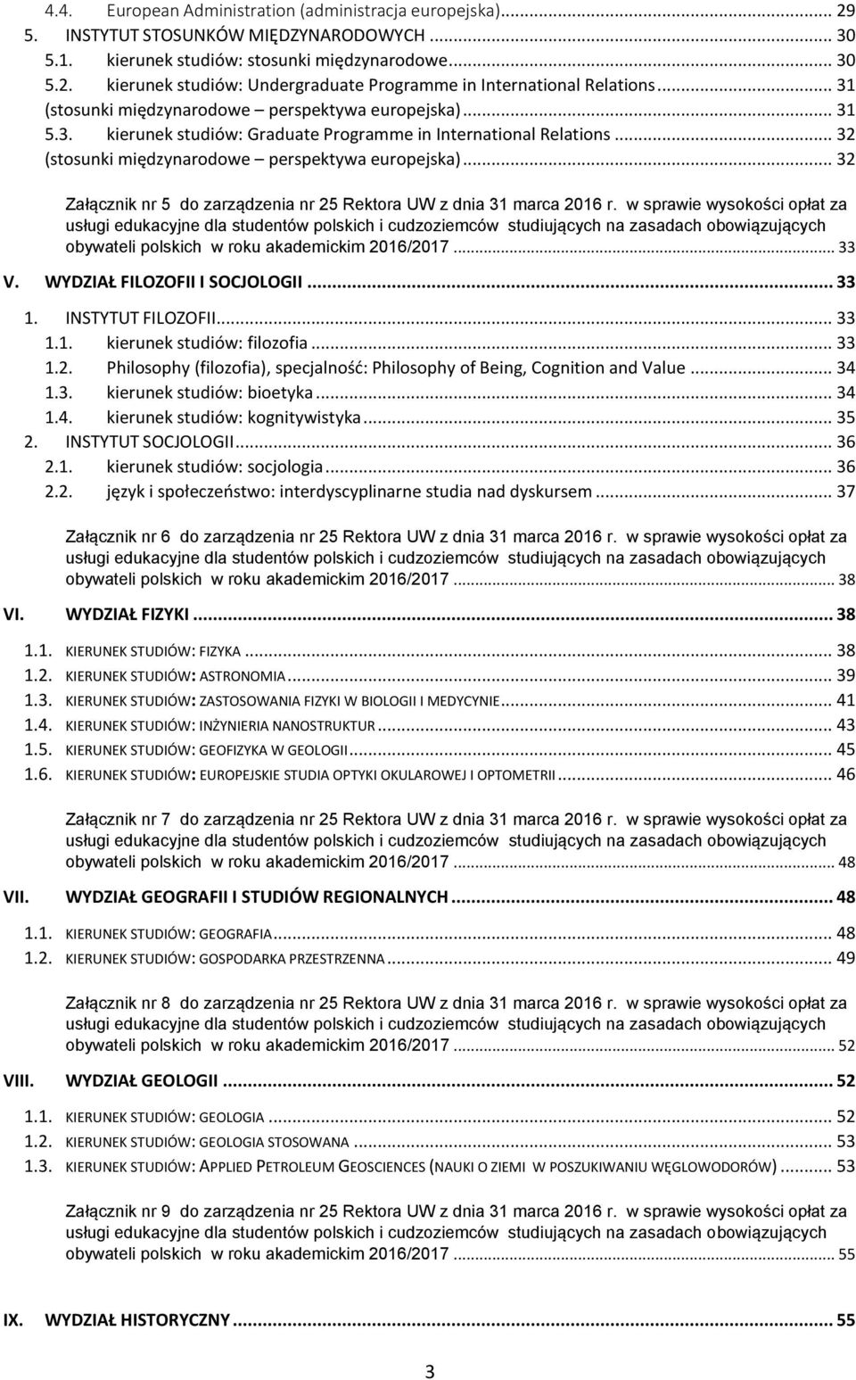 .. 32 Załącznik nr 5 do zarządzenia nr 25 Rektora UW z dnia 31 marca 2016 r.