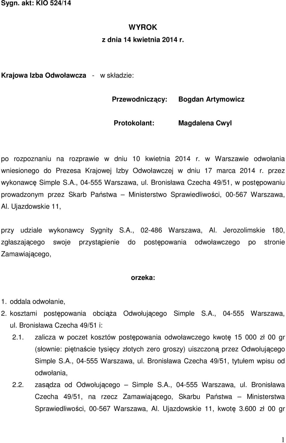 w Warszawie odwołania wniesionego do Prezesa Krajowej Izby Odwoławczej w dniu 17 marca 2014 r. przez wykonawcę Simple S.A., 04-555 Warszawa, ul.