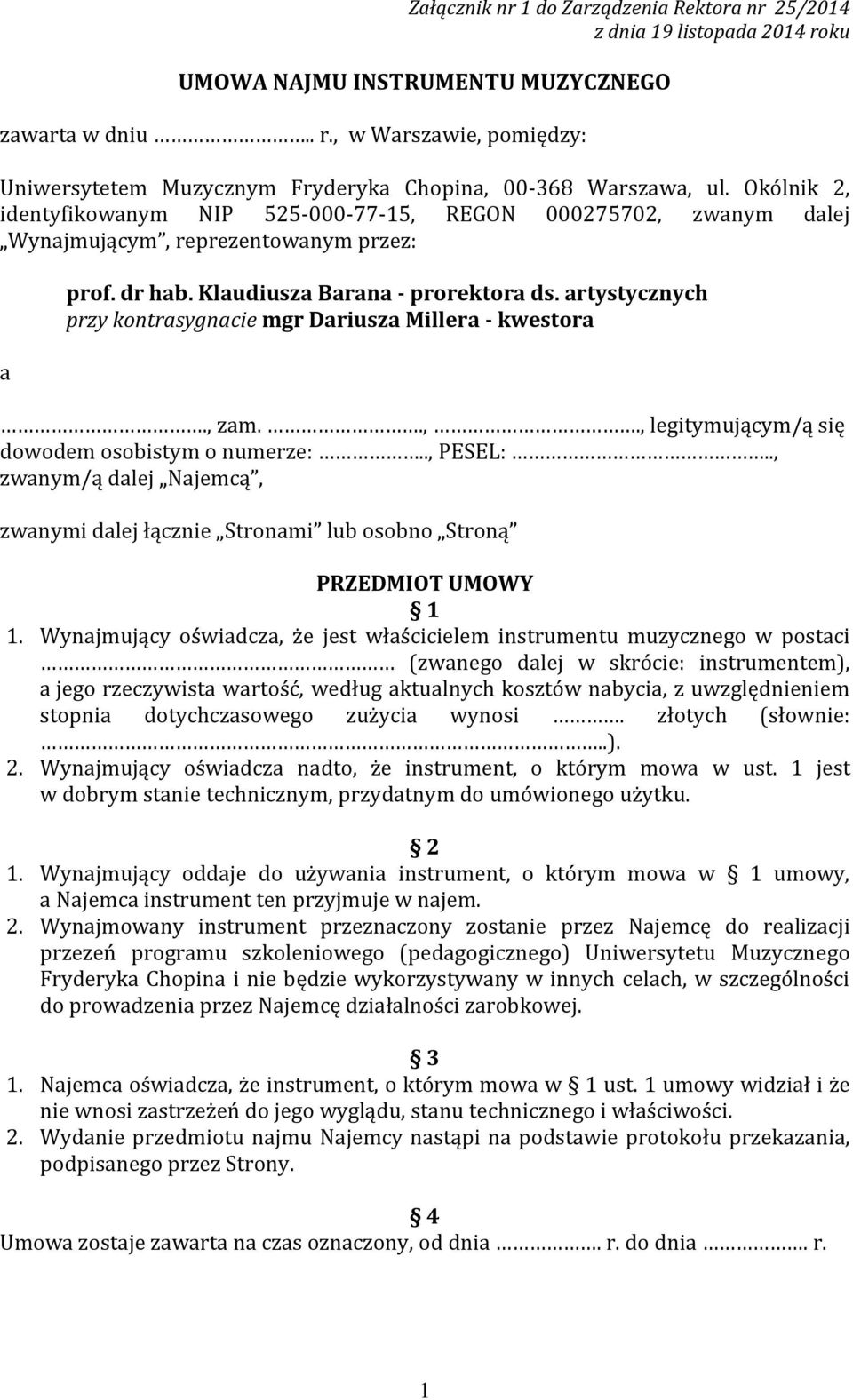 artystycznych przy kontrasygnacie mgr Dariusza Millera - kwestora., zam..,., legitymującym/ą się dowodem osobistym o numerze:.., PESEL:.