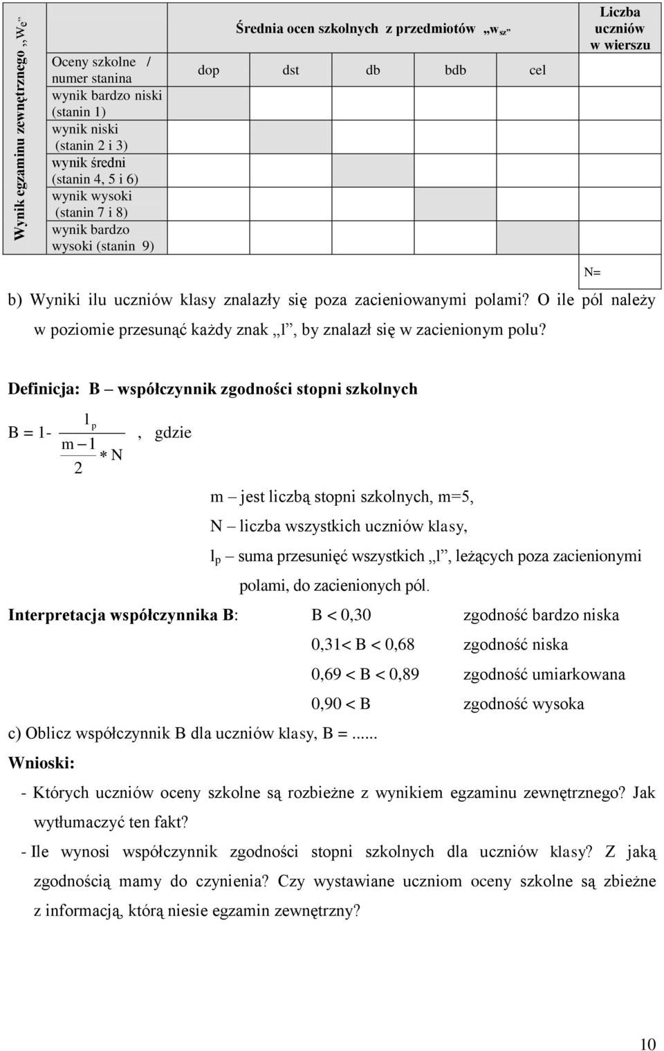 O ile pól należy w poziomie przesunąć każdy znak l, by znalazł się w zacienionym polu?