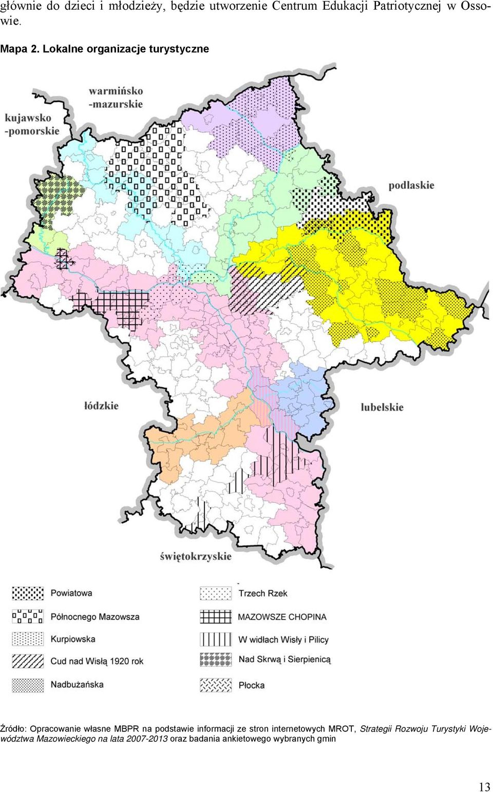 Lokalne organizacje turystyczne Źródło: Opracowanie własne MBPR na podstawie