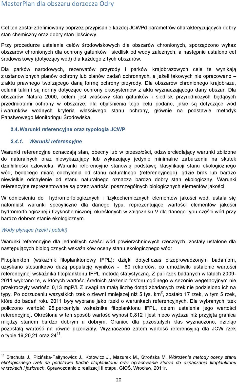 środowiskowy (dotyczący wód) dla każdego z tych obszarów.