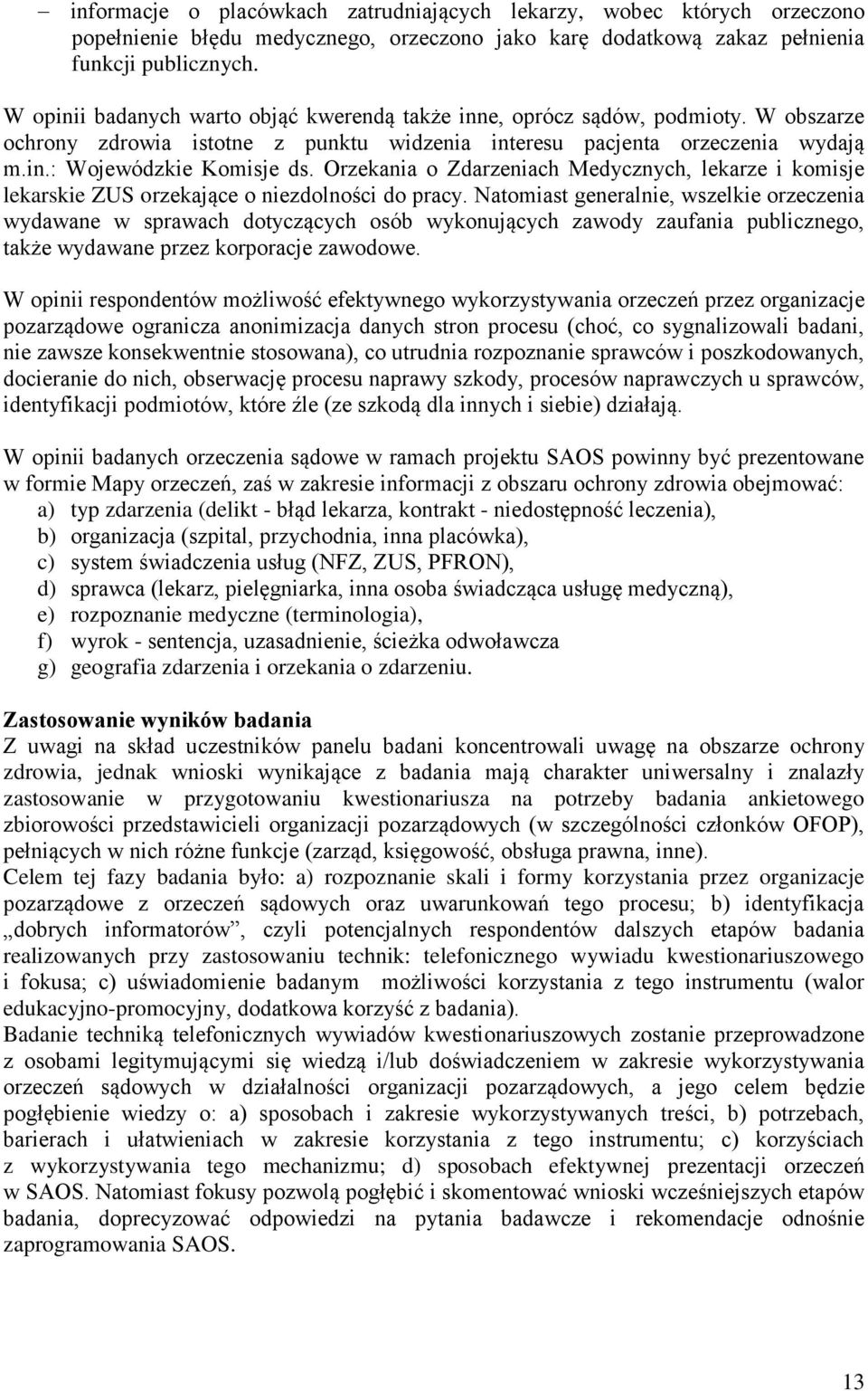 Orzekania o Zdarzeniach Medycznych, lekarze i komisje lekarskie ZUS orzekające o niezdolności do pracy.