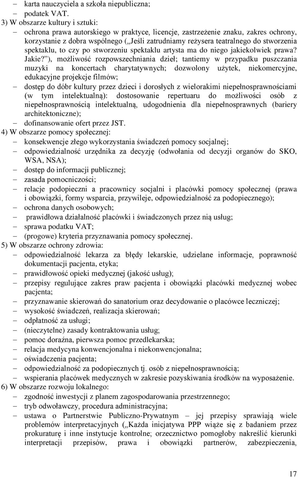 stworzenia spektaklu, to czy po stworzeniu spektaklu artysta ma do niego jakiekolwiek prawa? Jakie?