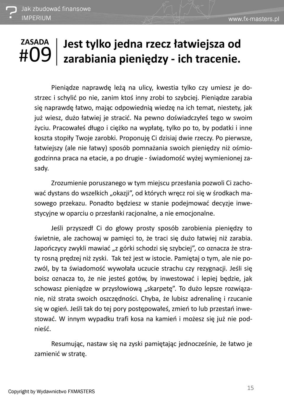 Pracowałeś długo i ciężko na wypłatę, tylko po to, by podatki i inne koszta stopiły Twoje zarobki. Proponuję Ci dzisiaj dwie rzeczy.