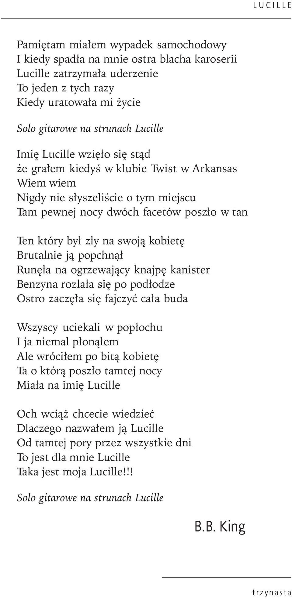 Brutalnie ją popchnął Runęła na ogrzewający knajpę kanister Benzyna rozlała się po podłodze Ostro zaczęła się fajczyć cała buda Wszyscy uciekali w popłochu I ja niemal płonąłem Ale wróciłem po bitą