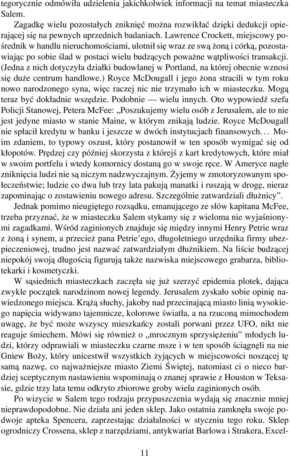 (Jedna z nich dotyczyła działki budowlanej w Portland, na której obecnie wznosi się duże centrum handlowe.