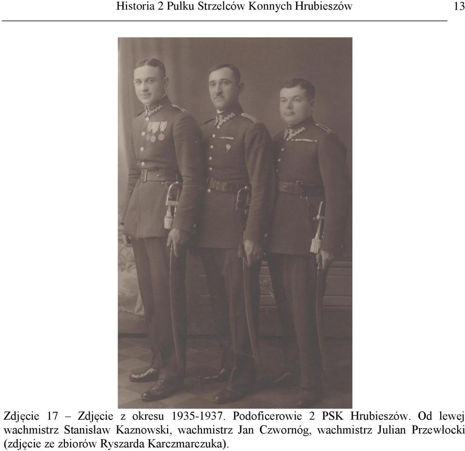 Od lewej wachmistrz Stanisław Kaznowski, wachmistrz Jan