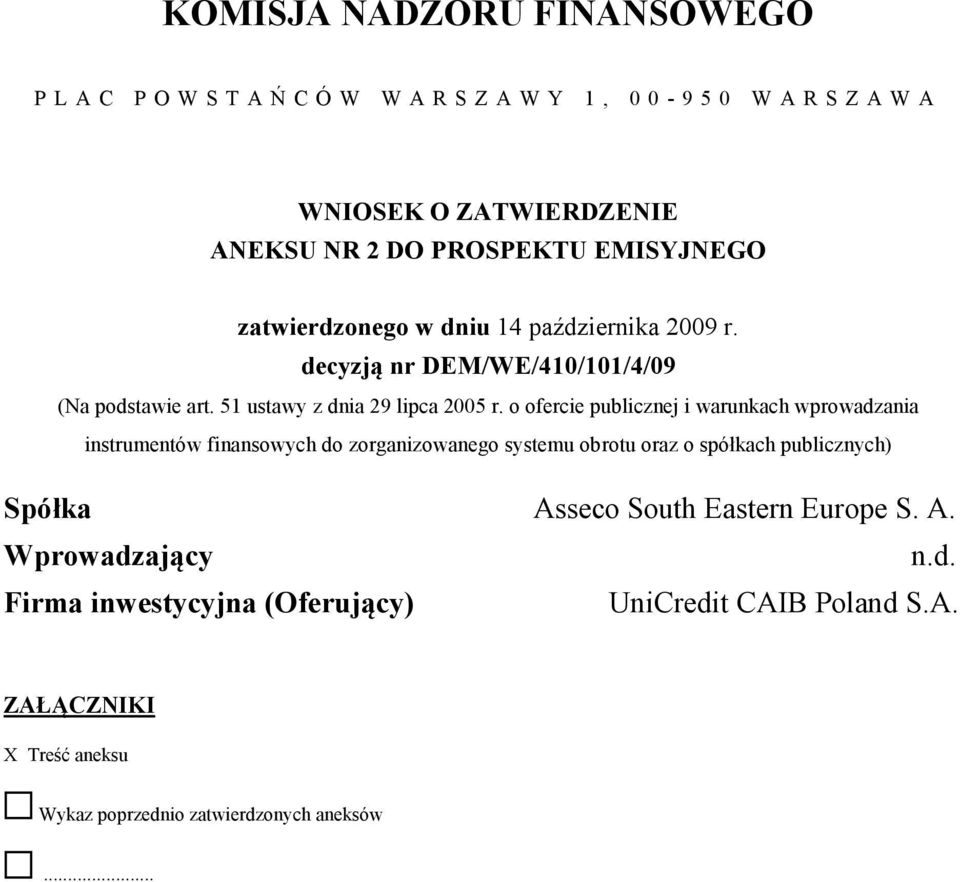 o ofercie publicznej i warunkach wprowadzania instrumentów finansowych do zorganizowanego systemu obrotu oraz o spółkach publicznych) Spółka Asseco