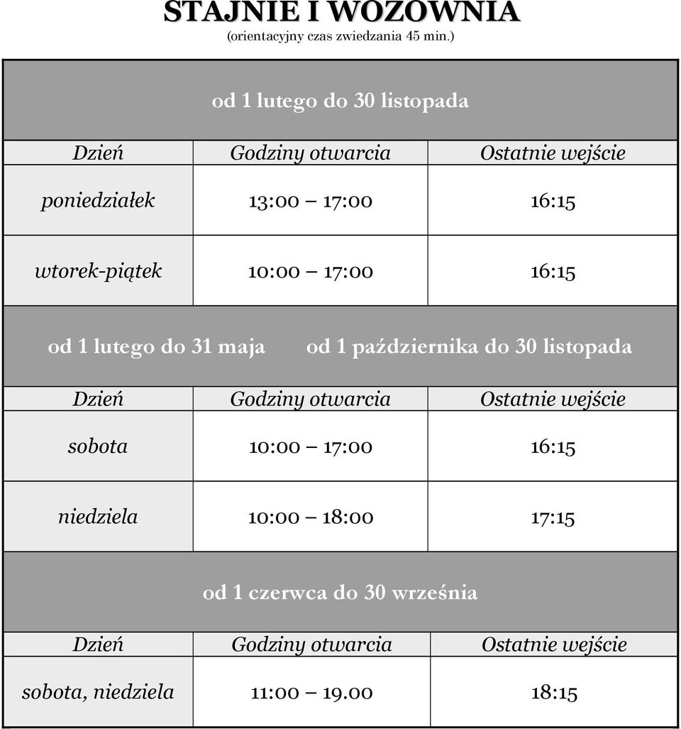 17:00 16:15 od 1 lutego do 31 maja od 1 października do 30 listopada sobota