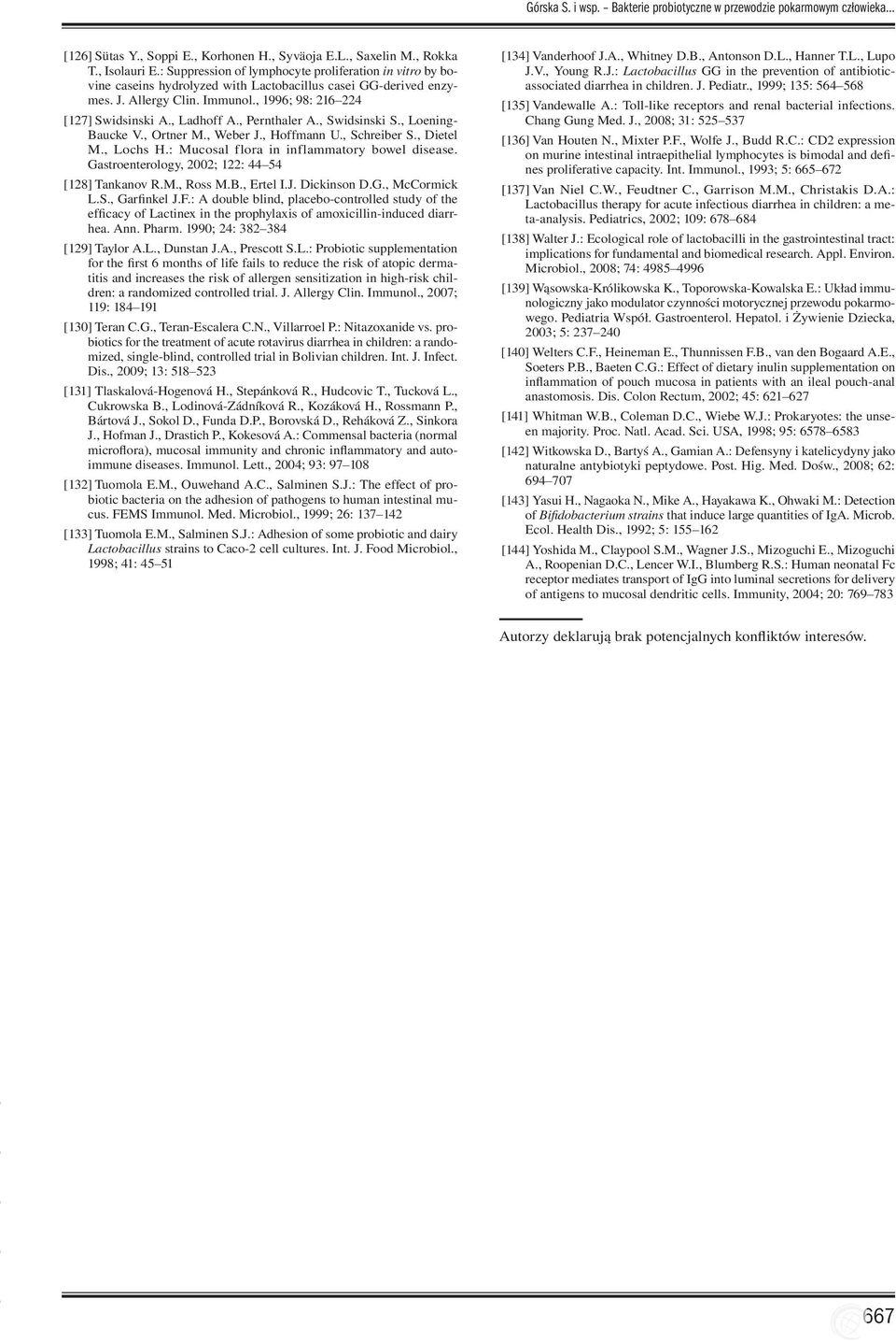 , Ladhoff A., Pernthaler A., Swidsinski S., Loening- Baucke V., Ortner M., Weber J., Hoffmann U., Schreiber S., Dietel M., Lochs H.: Mucosal flora in inflammatory bowel disease.