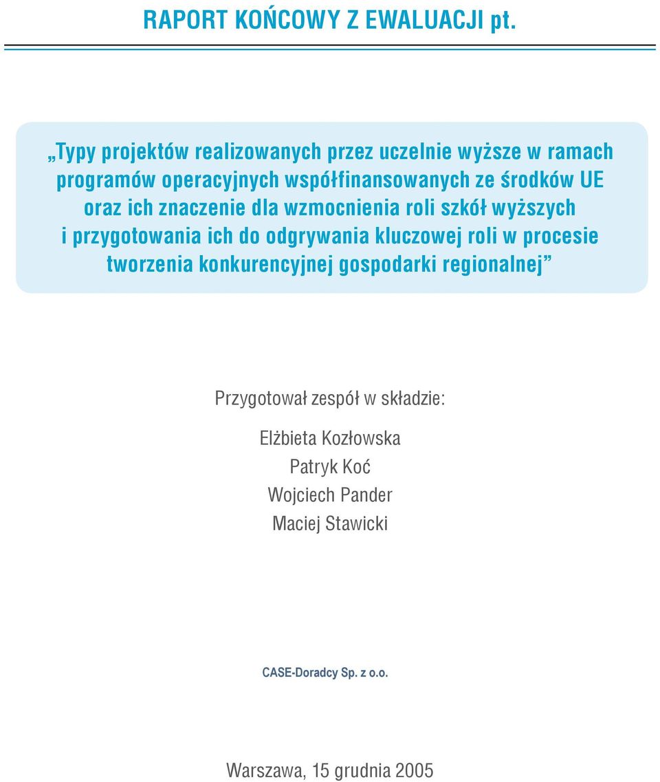 środków UE oraz ich znaczenie dla wzmocnienia roli szkół wyższych i przygotowania ich do odgrywania