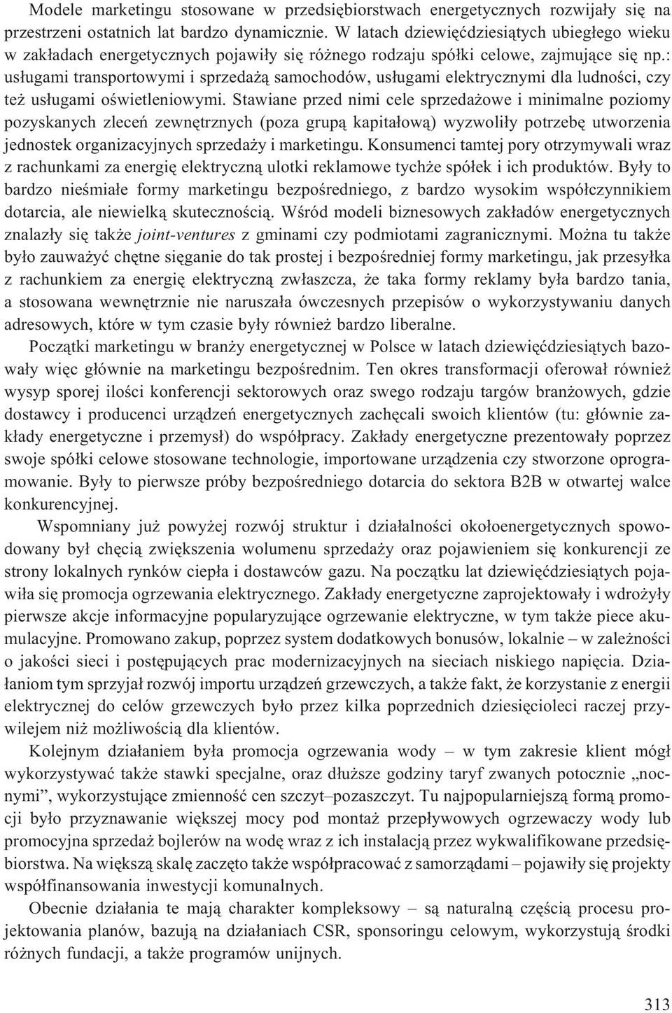 : us³ugami transportowymi i sprzeda ¹ samochodów, us³ugami elektrycznymi dla ludnoœci, czy te us³ugami oœwietleniowymi.