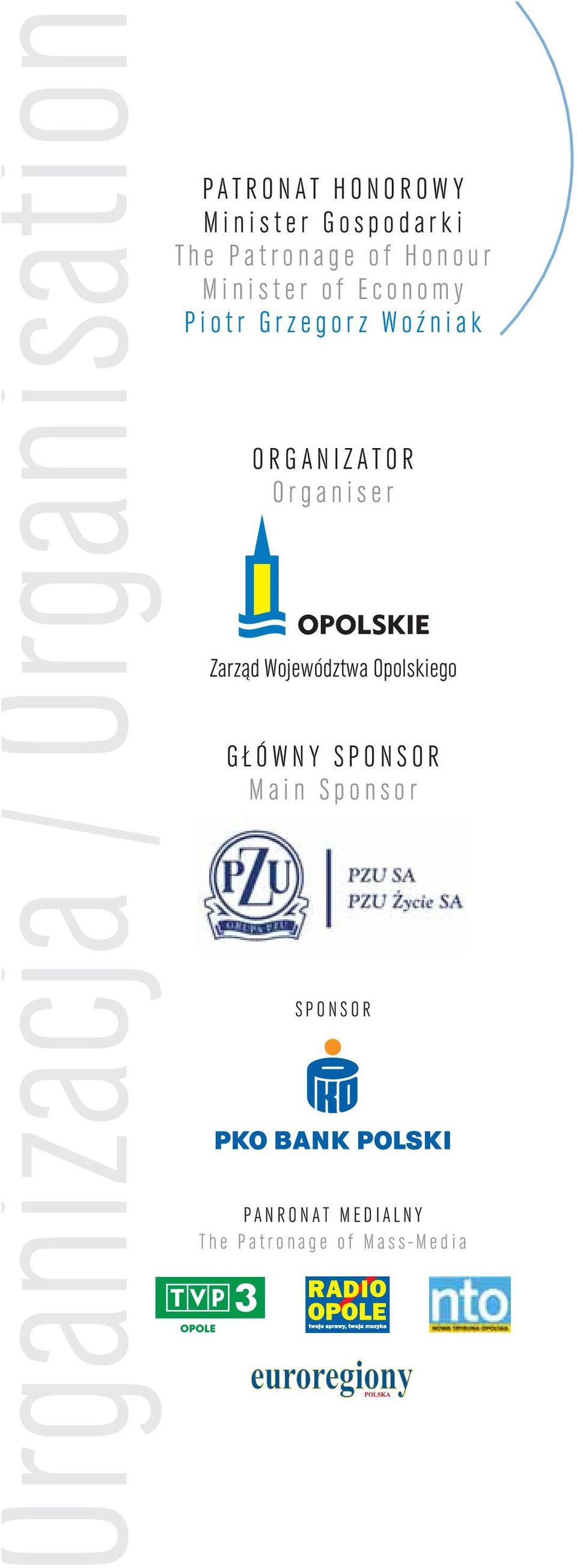 ORGANIZATOR Organiser Zarząd Województwa Opolskiego GŁÓWNY SPONSOR