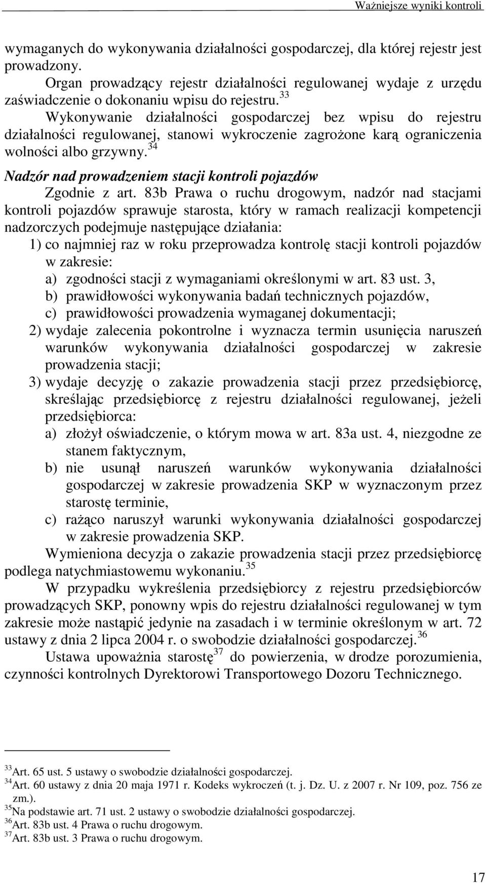 34 Nadzór nad prowadzeniem stacji kontroli pojazdów Zgodnie z art.