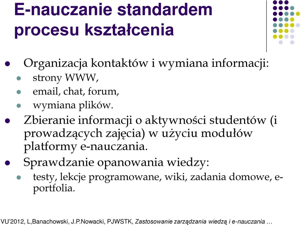 Zbieranie informacji o aktywności studentów (i prowadzących zajęcia) w użyciu