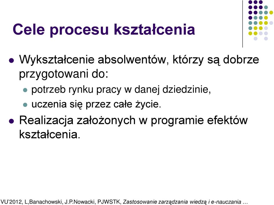 pracy w danej dziedzinie, uczenia się przez całe