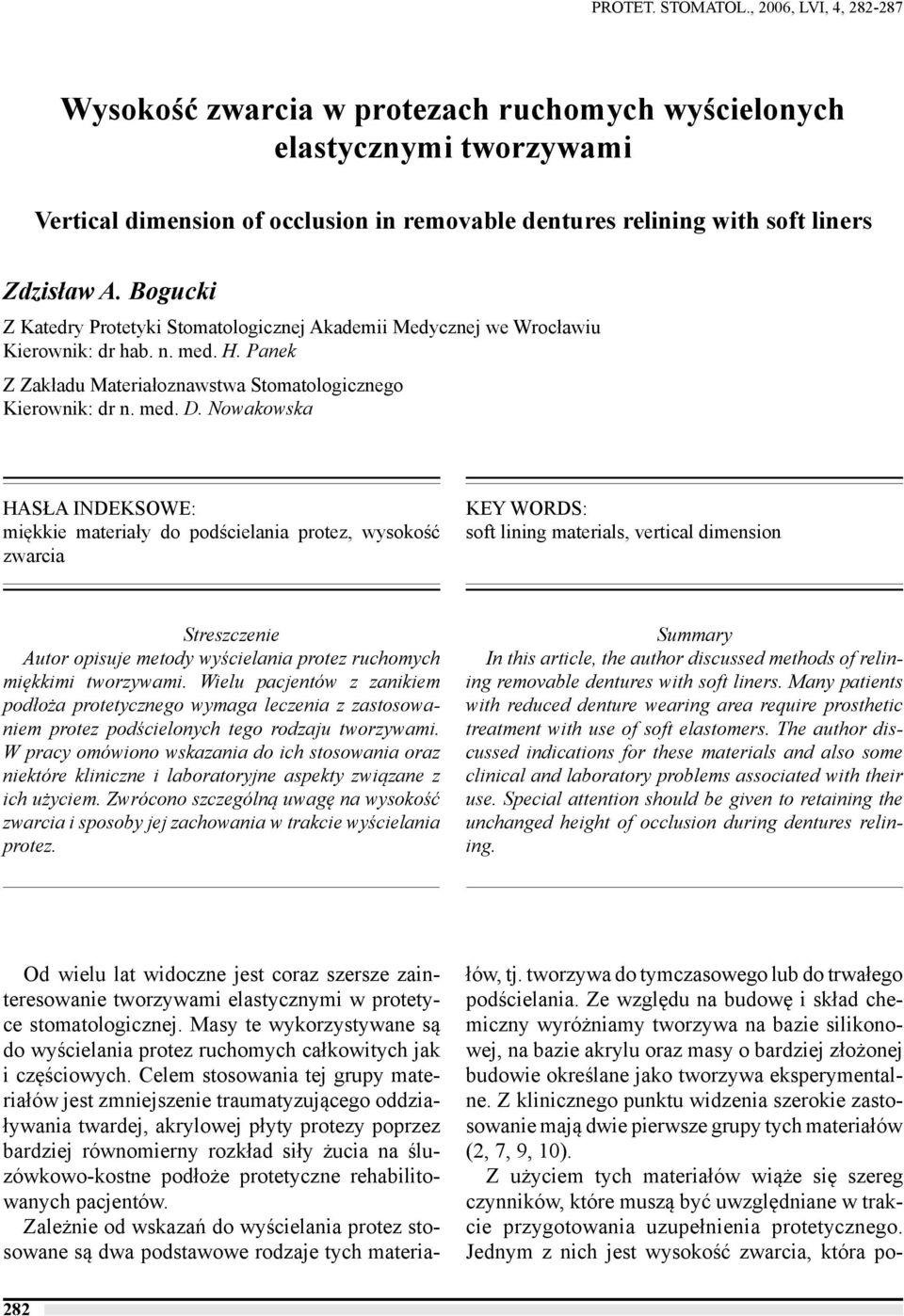 Bogucki Z Katedry Protetyki Stomatologicznej Akademii Medycznej we Wrocławiu Kierownik: dr hab. n. med. H. Panek Z Zakładu Materiałoznawstwa Stomatologicznego Kierownik: dr n. med. D.