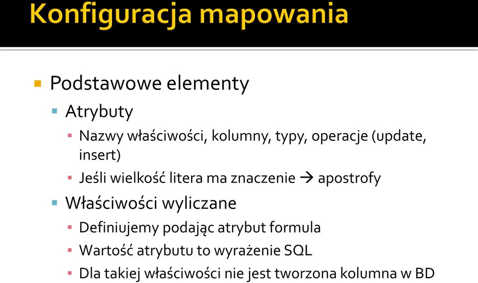 apostrofy Właściwości wyliczane Definiujemy podając atrybut formula