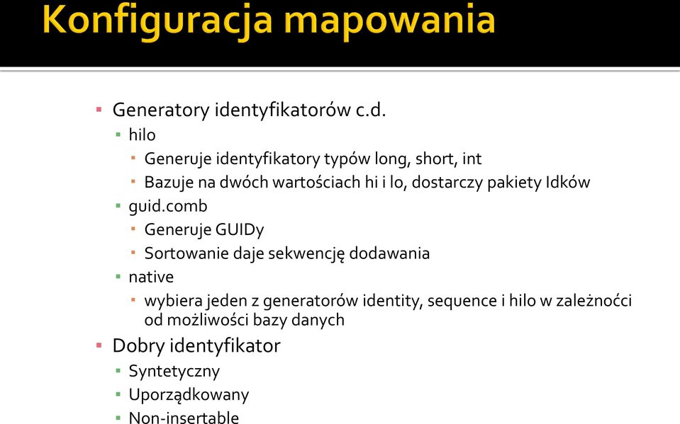 hilo Generuje identyfikatory typów long, short, int Bazuje na dwóch wartościach hi i lo,